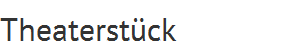 Theaterstck